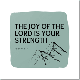 The Joy of the Lord is Your Strength Posters and Art